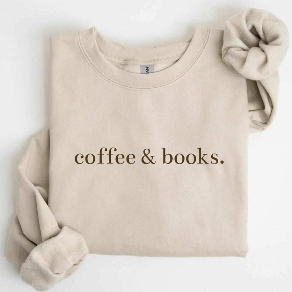 Coffee  Books Sweatshirt Cute Books Lover Sweatshirt Books Club Books Lover